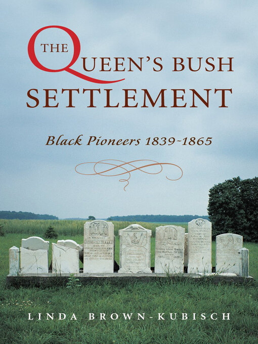Title details for The Queen's Bush Settlement by Linda Brown-Kubisch - Available